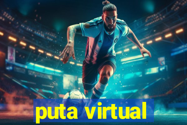 puta virtual